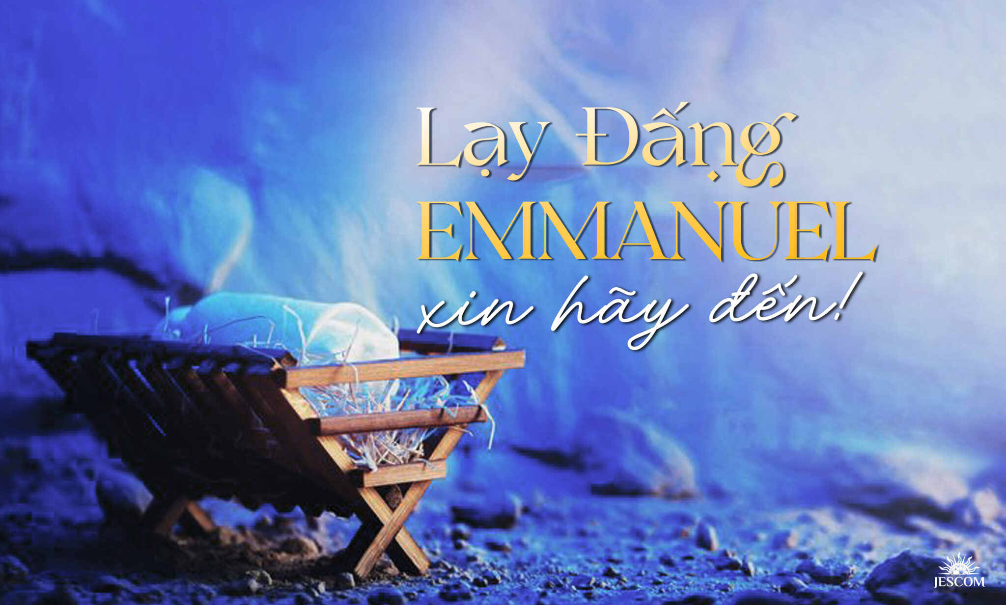 “Lạy Đấng Emmanuel, xin hãy đến!”: Nỗi khắc khoải và niềm hy vọng trong Mùa Vọng