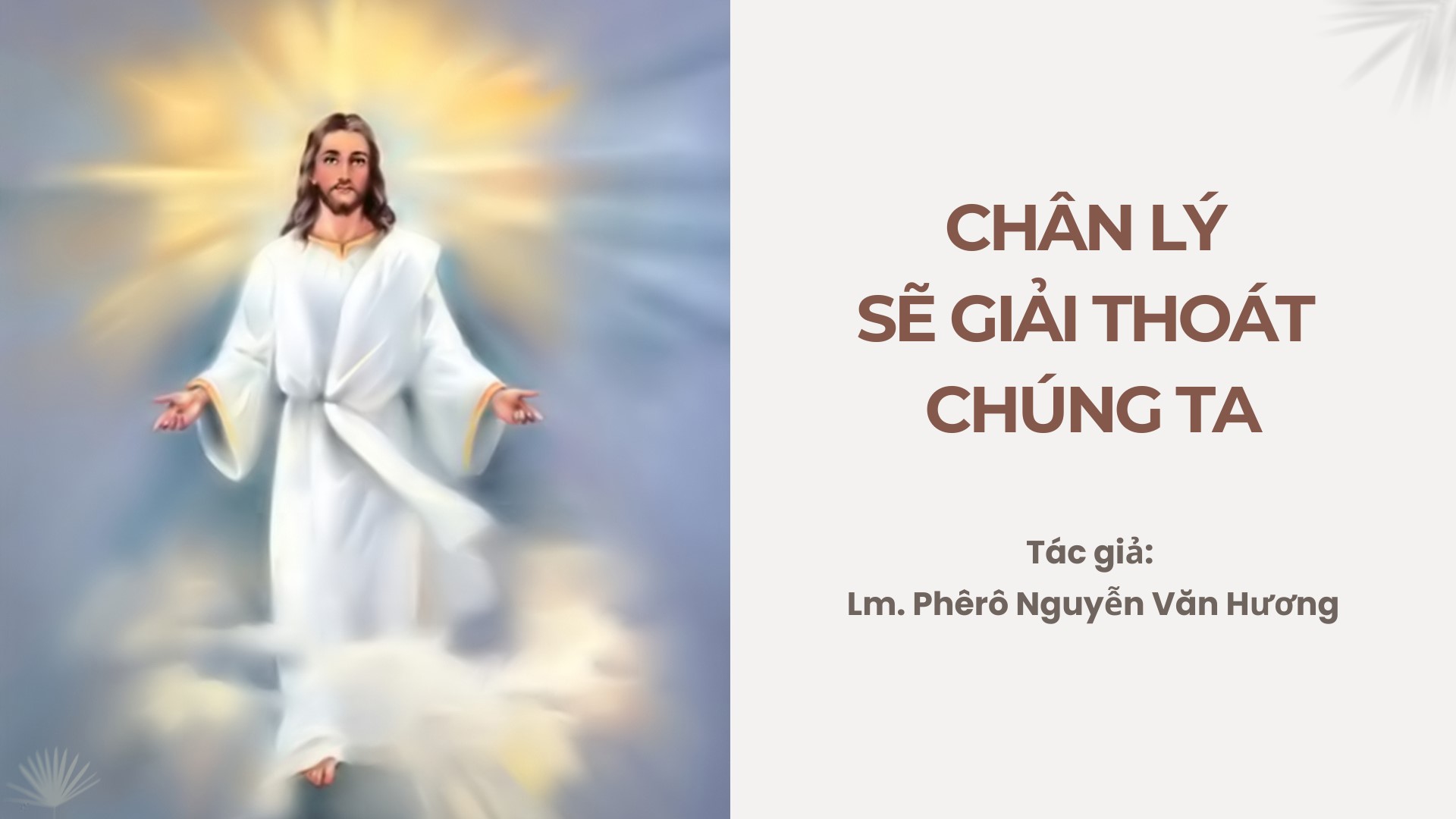 Chân lý sẽ giải thoát chúng ta