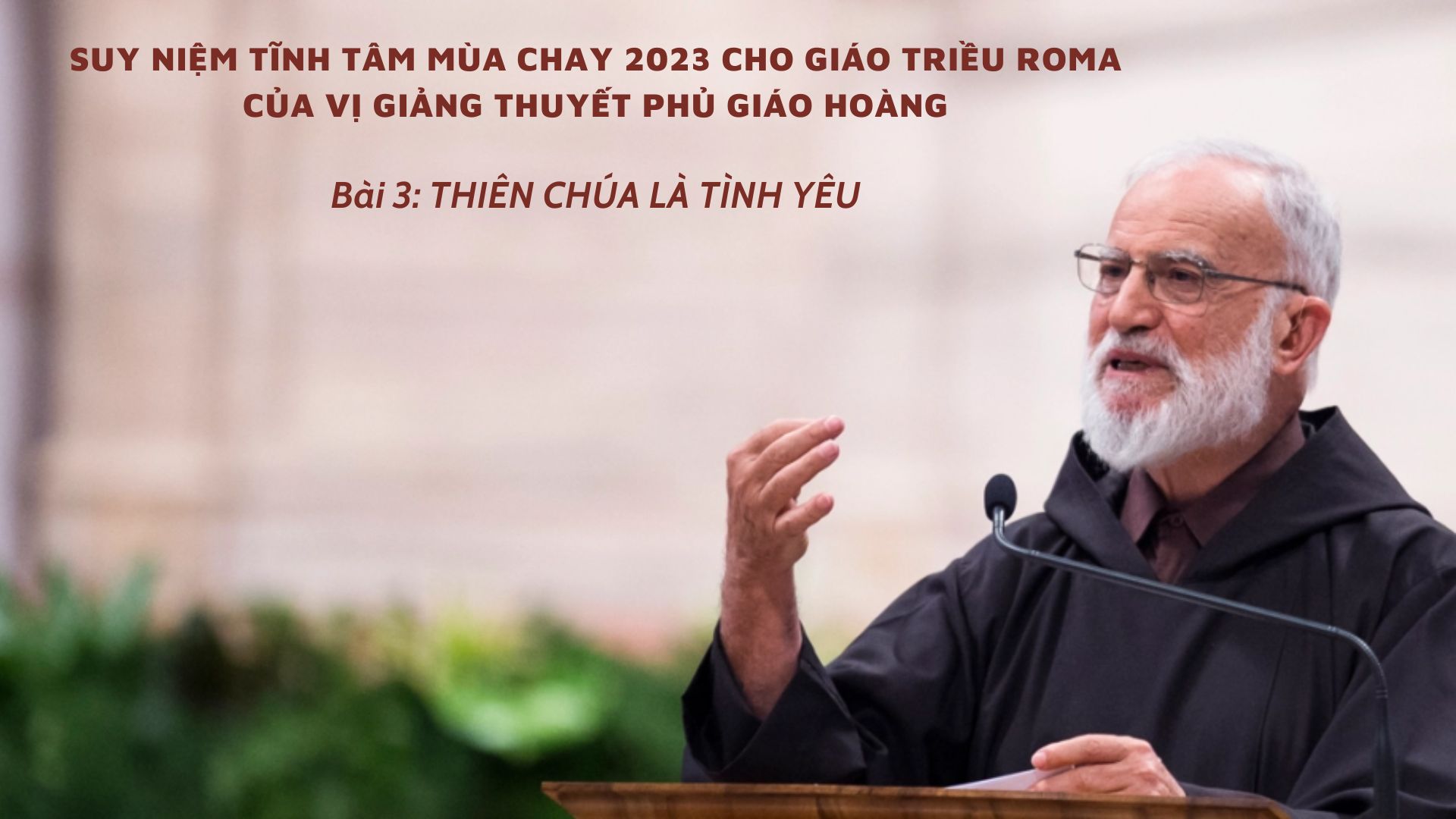 Suy niệm tĩnh tâm Giáo triều Roma Mùa Chay 2023: Bài 3 – Thiên Chúa là tình yêu